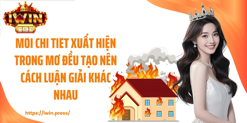 Mỗi chi tiết xuất hiện trong mơ đều tạo nên cách luận giải khác nhau.