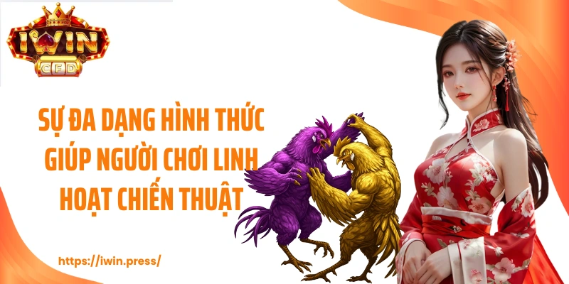 Sự đa dạng hình thức giúp người chơi linh hoạt chiến thuật
