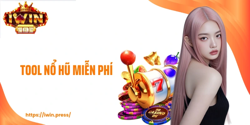 Tool Nổ Hũ Miễn Phí - Cơ Hội Bắt Nhịp Quay Hiệu Quả Cao