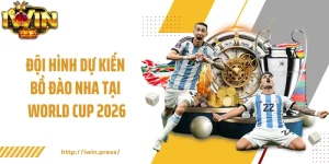 Đội hình dự kiến Bồ Đào Nha tại World Cup 2026